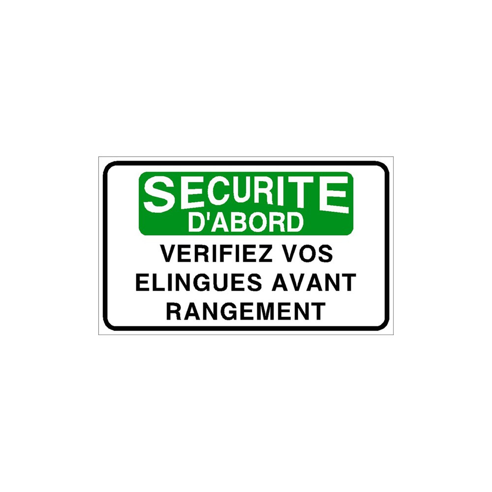 Sécurité dabord vérifiez vos élingues avant rangement, - Direct Signalétique