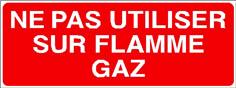 Panneau avec texte ne pas utiliser sur flamme gaz - STF 1521S