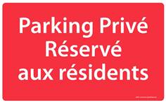 Panneau Parking Privé Réservé aux résidents - Fond rouge - H 250 x L 400 mm