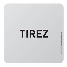 Plaque de porte aluminium brossé Texte Tirez - 100 x 100 mm - Gamme Bross