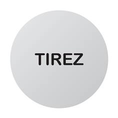 Plaque de porte aluminium brossé Texte Tirez - Ø 83 mm - Gamme Bross