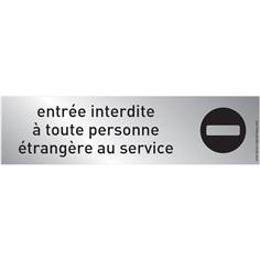 Plaque de porte Plexiglas Entrée Interdite à toute personne étrangère au service - Classique argent